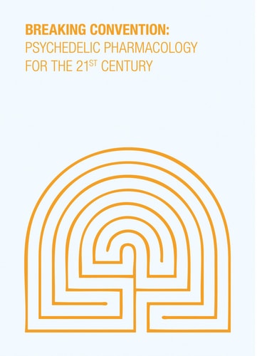 Breaking Convention: Psychedelic Pharmacology for the 21st Century (Strange Attractor Press)