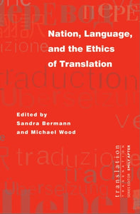 Nation, Language, and the Ethics of Translation (Translation/Transnation, 10)