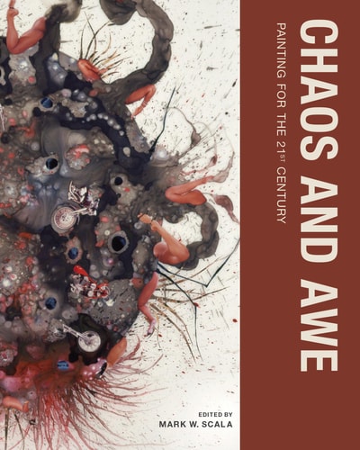 Chaos and Awe: Painting for the 21st Century (The MIT Press)