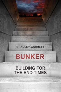 Bunker: Building for the End Times