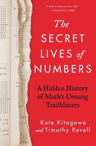The Secret Lives of Numbers: A Hidden History of Mathematics