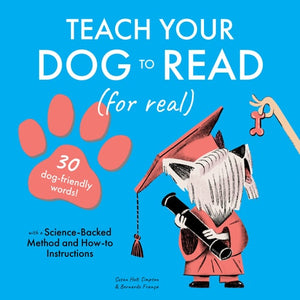 Teach Your Dog to Read: 30 Dog-Friendly Words