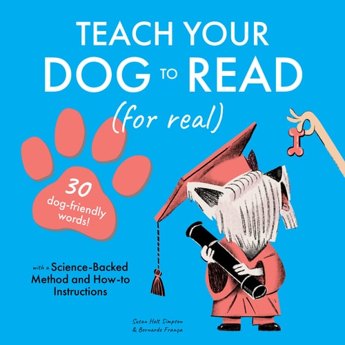 Teach Your Dog to Read: 30 Dog-Friendly Words