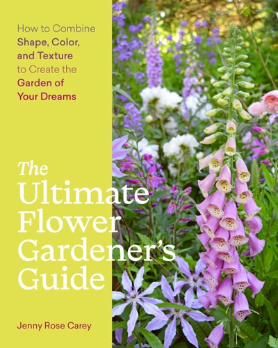 The Ultimate Flower Gardener’s Guide: How to Combine Shape, Color, and Texture to Create the Garden of Your Dreams