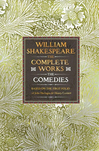 William Shakespeare Complete Works The Comedies: Based on the First Folio of James Heminges and Henry Condell (Gothic Fantasy)