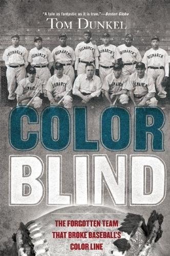 Color Blind: The Forgotten Team That Broke Baseball's Color Line