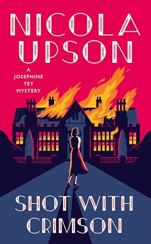Shot With Crimson (A Josephine Tey Mystery)
