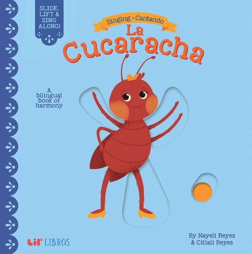 Singing / Cantando: La Cucaracha: A Bilingual Book of Harmony (English and Spanish Edition)