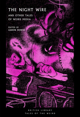 The Night Wire: and Other Tales of Weird Media (Tales of the Weird)