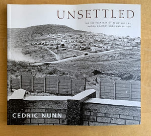 Unsettled: the 100 Year War of Resistance by Khosa against Boer and British