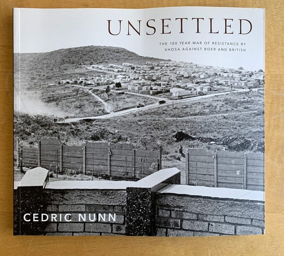 Unsettled: the 100 Year War of Resistance by Khosa against Boer and British