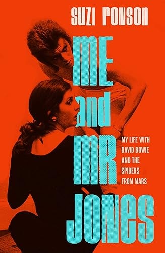 Me and Mr. Jones: My Life with David Bowie and the Spiders from Mars