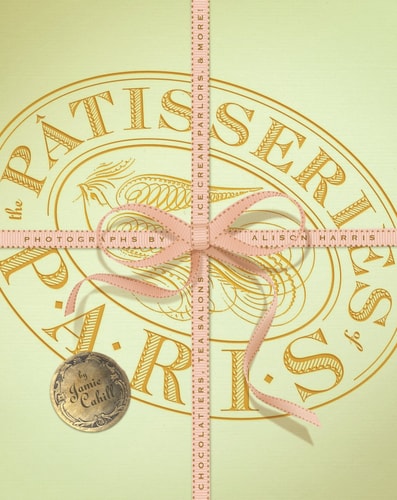 PATISSERIES OF PARIS (Paperback) – Harvard Book Store Warehouse Sale
