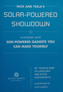 Nick and Tesla's Solar-Powered Showdown: A Mystery with Sun-Powered Gadgets You Can Build Yourself
