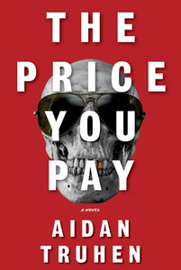 The Price You Pay: A novel