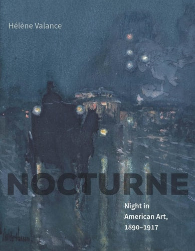 Nocturne: Night in American Art, 1890–1917