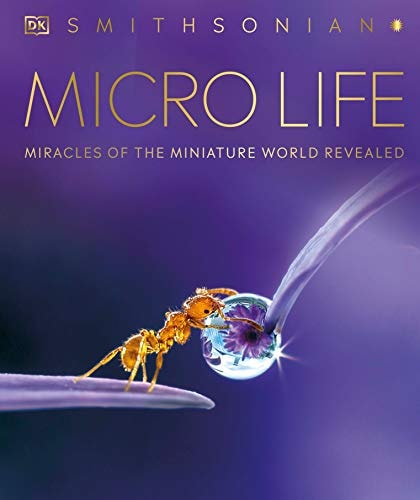 Micro Life: Miracles of the Miniature World Revealed (DK Secret World Encyclopedias)