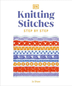 Knitting Stitches Step-by-Step: More than 150 Essential Stitches to Knit, Purl, and Perfect