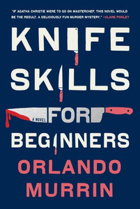 Knife Skills for Beginners: A Novel