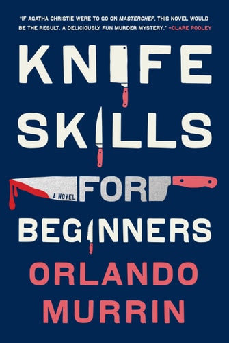 Knife Skills for Beginners: A Novel
