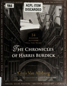 The Chronicles of Harris Burdick: Fourteen Amazing Authors Tell the Tales / With an Introduction by Lemony Snicket