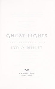 Ghost Lights: A Novel