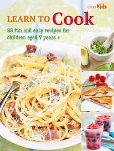 Learn to Cook: 35 fun and easy recipes for children aged 7 years + (8) (Learn to Craft)