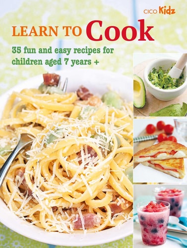 Learn to Cook: 35 fun and easy recipes for children aged 7 years + (8) (Learn to Craft)