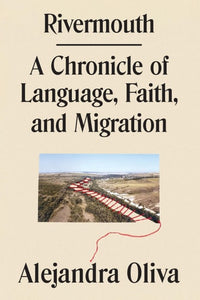 Rivermouth: A Chronicle of Language, Faith, and Migration