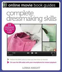 Complete Dressmaking Skills: With 15 Exclusive Teaching Videos to View Online (Online Movie Book Guides)