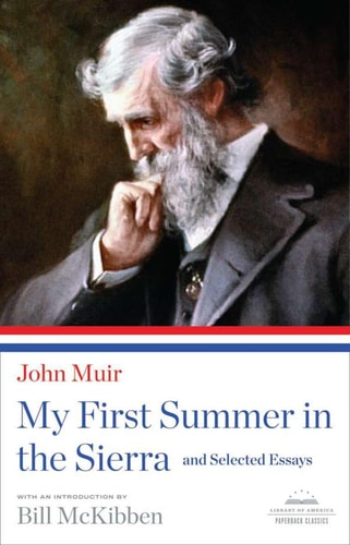 My First Summer in the Sierra and Selected Essays (Library of America Paperback Classics)