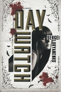 Day Watch: Book Two (Night Watch, 2)