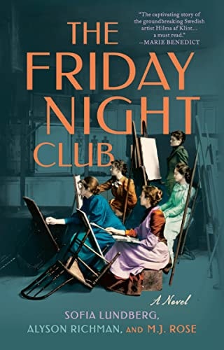 The Friday Night Club: A Novel of Artist Hilma af Klint and Her Creative Circle