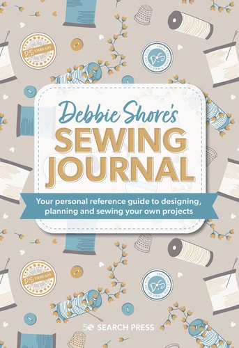 Debbie Shore's Sewing Journal: Your personal reference guide to designing, planning and sewing your own project s (Half Yard)