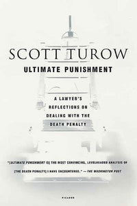 Ultimate Punishment: A Lawyer's Reflections on Dealing with the Death Penalty