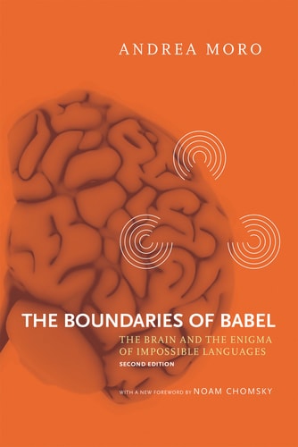 The Boundaries of Babel, second edition: The Brain and the Enigma of Impossible Languages (Current Studies in Linguistics)