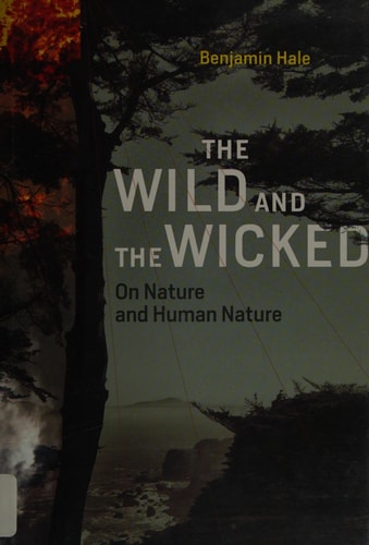 The Wild and the Wicked: On Nature and Human Nature (The MIT Press)