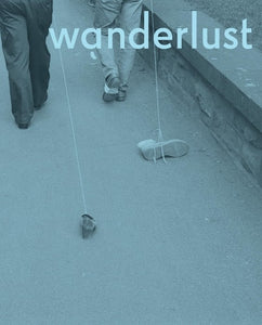 Wanderlust: Actions, Traces, Journeys 1967-2017 (The MIT Press)