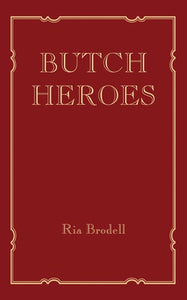Butch Heroes (The MIT Press)