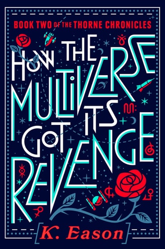 How the Multiverse Got Its Revenge (Thorne Chronicles, 2)