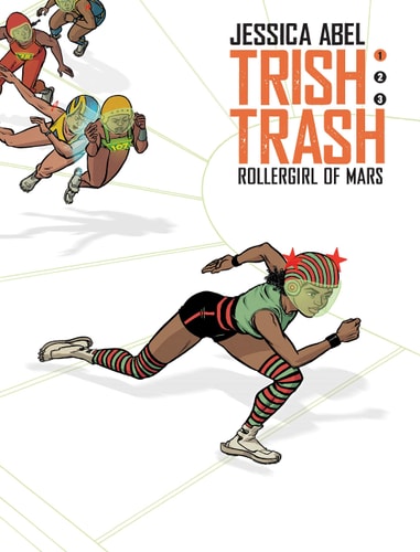Trish Trash: Rollergirl from Mars Vol. 1 (Trish Trash graphic novels)