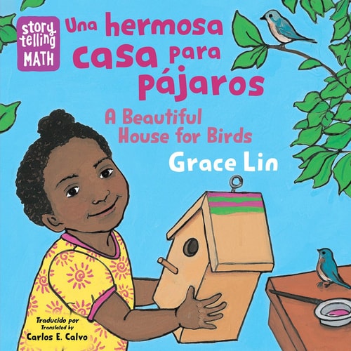 Una hermosa casa para pájaros / A Beautiful House for Birds (Storytelling Math)