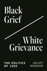 Black Grief/White Grievance (Hardcover)