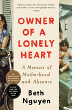 Load image into Gallery viewer, Owner of a Lonely Heart A Memoir of Motherhood and Absence
