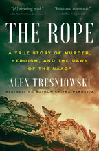 Load image into Gallery viewer, The Rope A True Story of Murder, Heroism, and the Dawn of the NAACP
